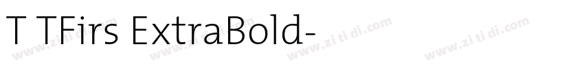 T TFirs ExtraBold字体转换